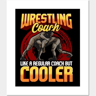 Wrestling Coach Like a Regular Coach But Cooler Posters and Art